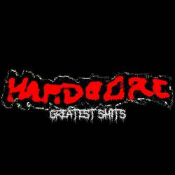 Hardgore (BRA) : Greatest Shits